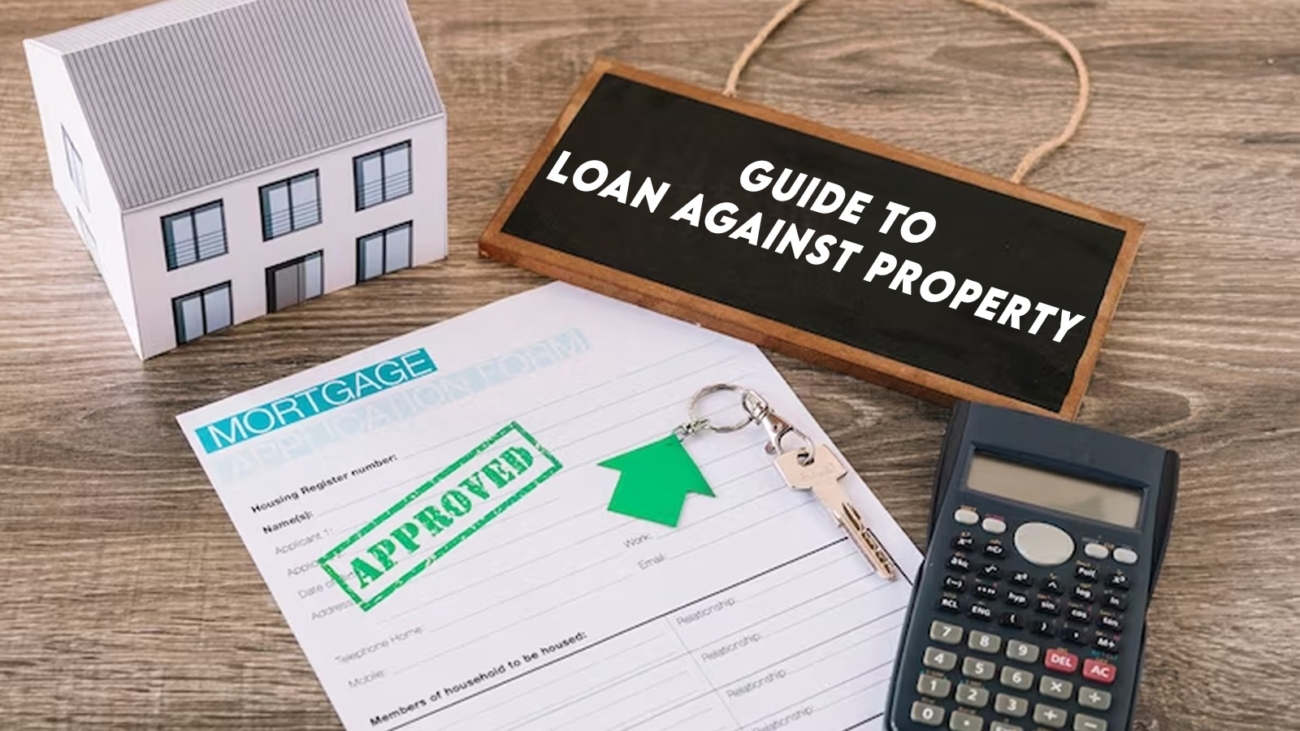 Guide To Loan Against Property